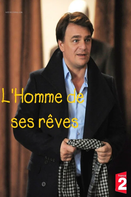L'Homme de ses r&ecirc;ves