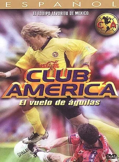Club America: El Vuelo de &Aacute;guilas