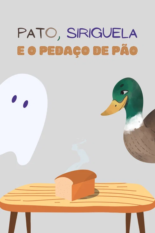 Pato, Siriguela e o Peda&ccedil;o de P&atilde;o