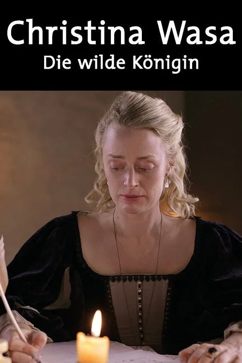 Kristina von Schweden - Die wilde K&ouml;nigin