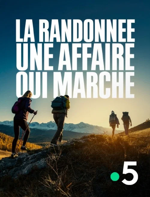La randonn&eacute;e, une affaire qui marche
