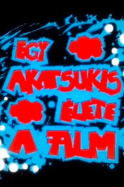 Egy Akatsukis &Eacute;lete - A film