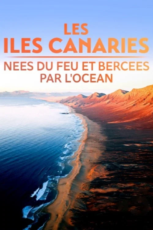 Les &Icirc;les Canaries, n&eacute;es du feu et berc&eacute;es par l'oc&eacute;an