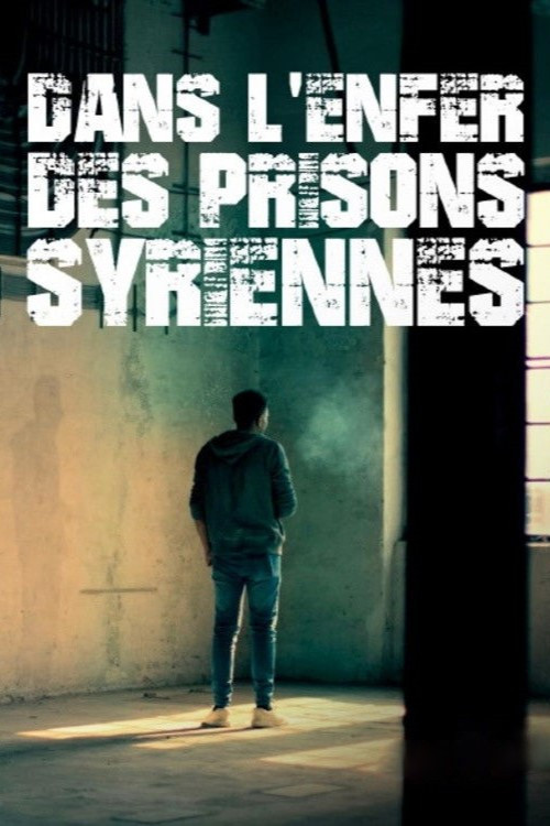 Surviving Syria&rsquo;s Prisons