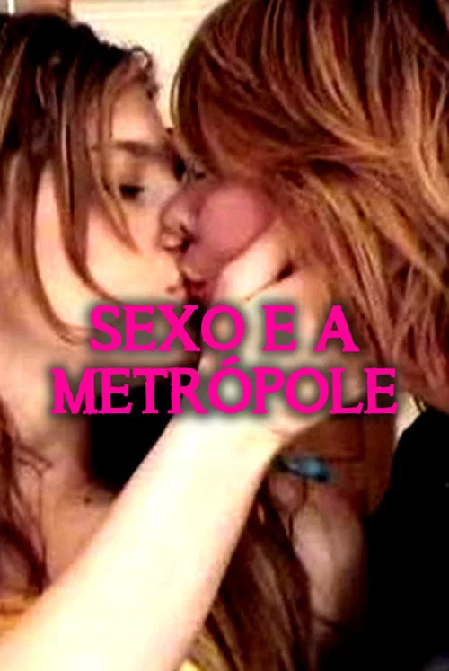 Sexo e a Metr&oacute;pole