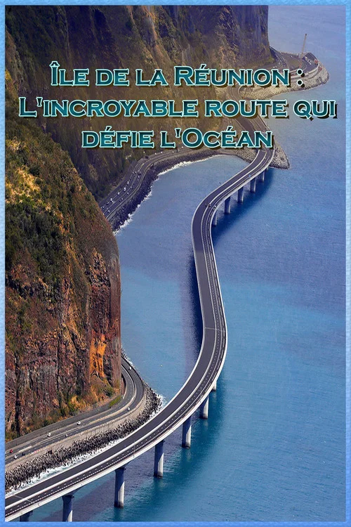 &Icirc;le de la R&eacute;union - L'incroyable route qui d&eacute;fie l'Oc&eacute;an