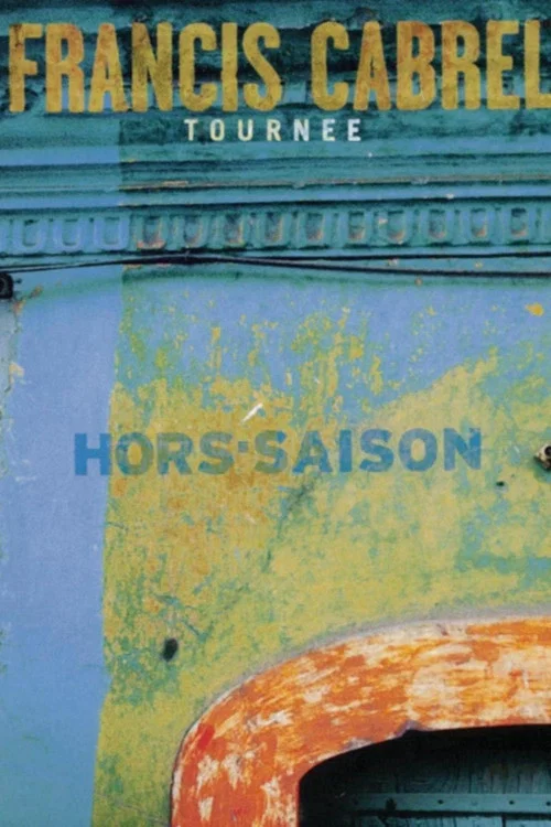 Francis Cabrel - Tourn&eacute;e Hors-Saison