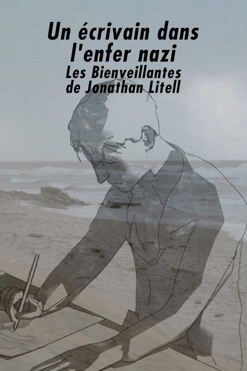 Un &eacute;crivain dans l'enfer nazi : &laquo; Les Bienveillantes &raquo; de Jonathan Littell