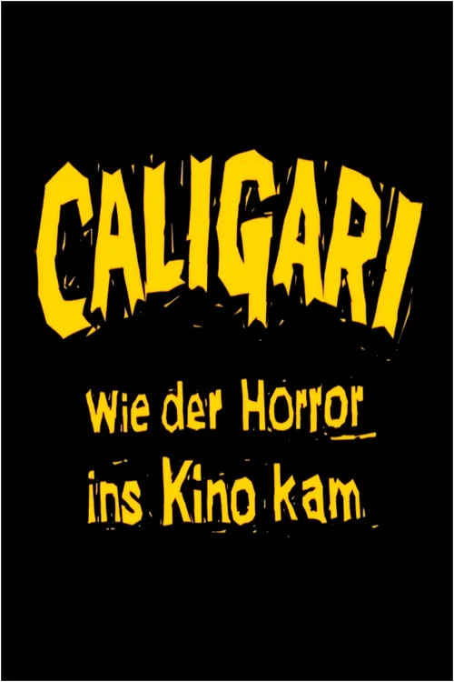 Caligari &mdash; Wie der Horror ins Kino kam