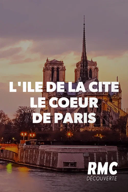 L'&icirc;le de la Cit&eacute;, le c&oelig;ur de Paris