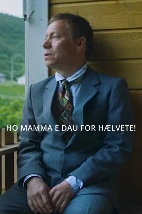 Ho mamma e dau for h&aelig;lvete!