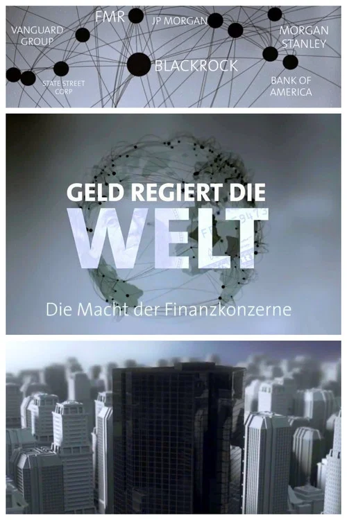 Geld regiert die Welt &ndash; Die Macht der Finanzkonzerne