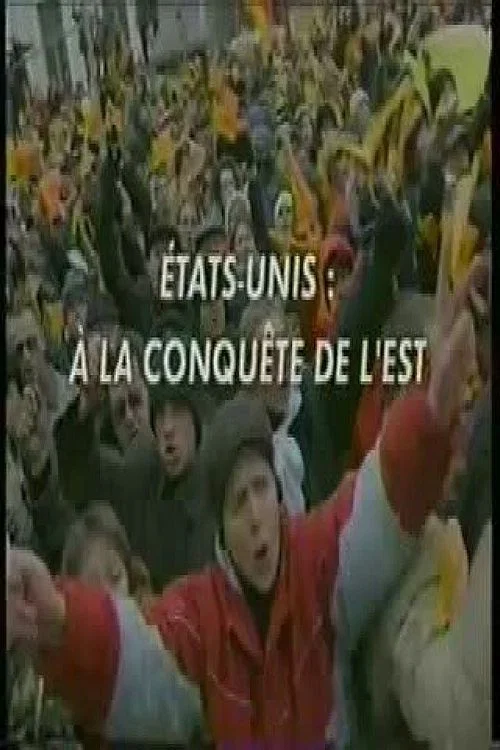 Etats-Unis &agrave; la conqu&ecirc;te de l'Est