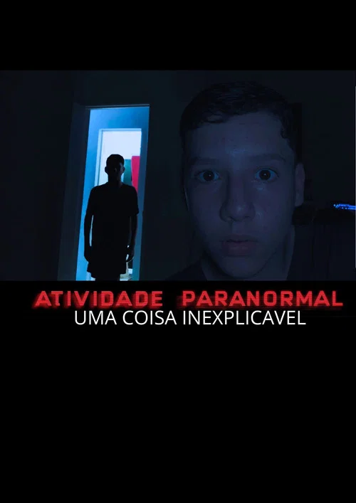 Atividade Paranormal:  Uma Coisa Inexplic&aacute;vel