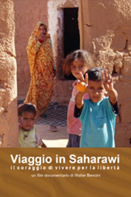 Viaggio in Saharawi &ndash; il Coraggio di Vivere per la Libert&agrave;