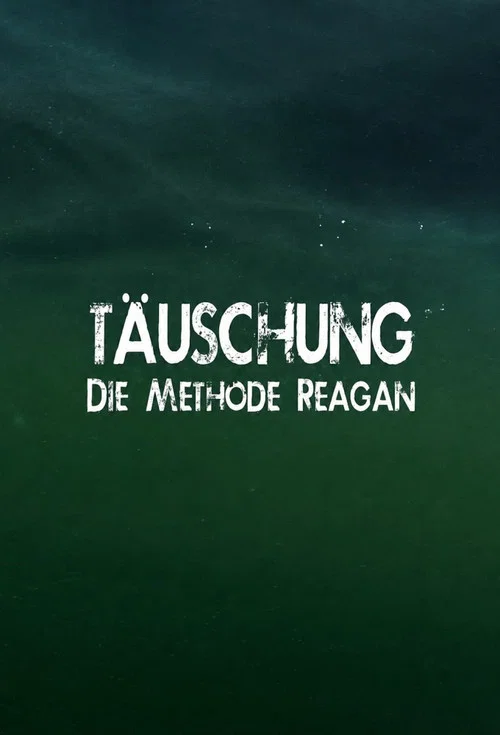 T&auml;uschung - Die Methode Reagan