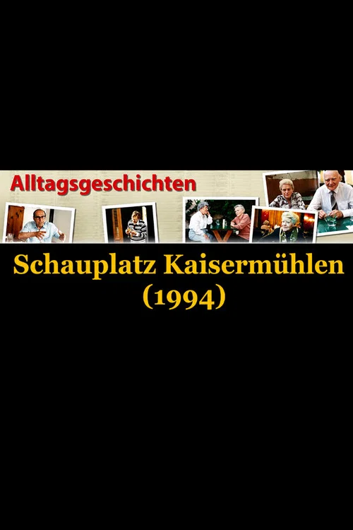 Alltagsgeschichte &ndash; Schauplatz Kaiserm&uuml;hlen