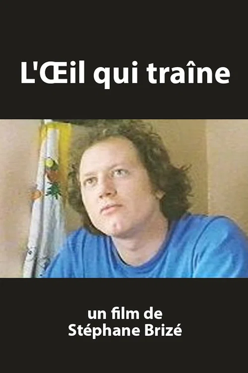 L'&oelig;il qui tra&icirc;ne