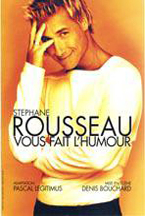 St&eacute;phane Rousseau - Vous fait l'humour
