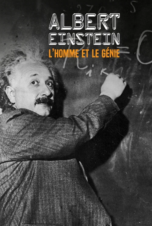 Albert Einstein: l'homme et le g&eacute;nie