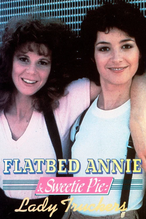 Flatbed Annie & Sweetie Pie: Lady Truckers