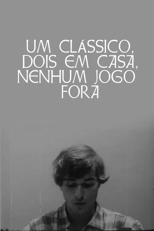 Um Cl&aacute;ssico, Dois em Casa, Nenhum Jogo Fora