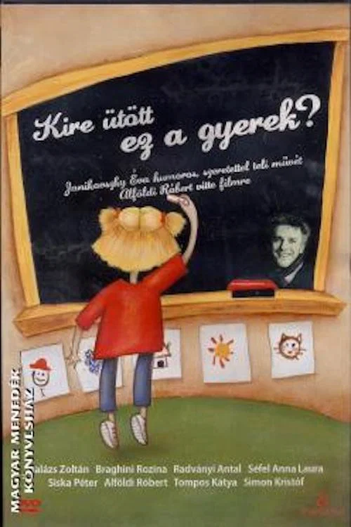 Kire &uuml;t&ouml;tt ez a gyerek?