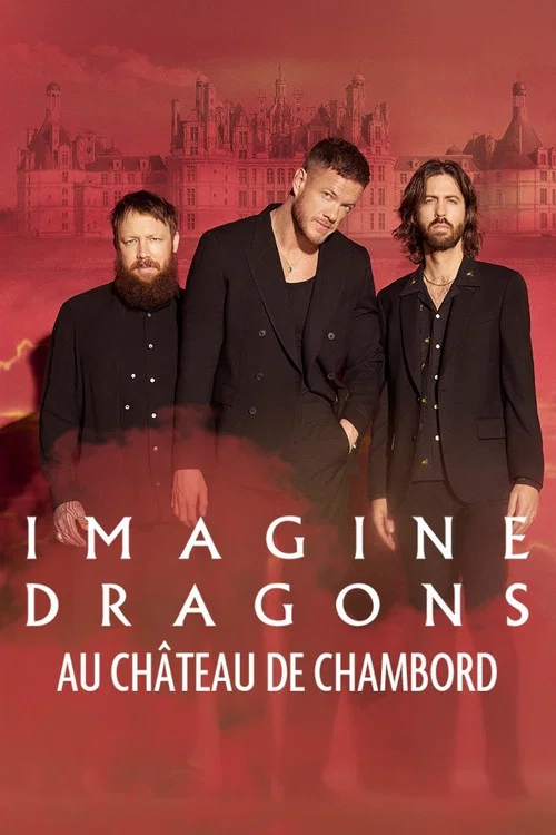 Imagine Dragons au ch&acirc;teau de Chambord