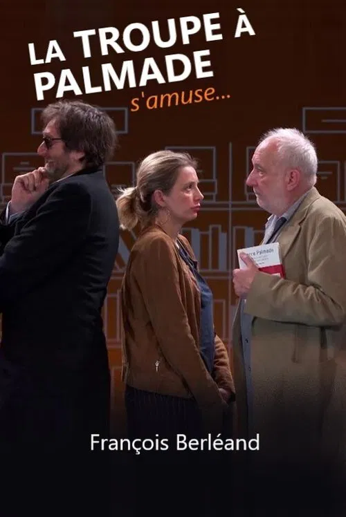 La troupe &agrave; Palmade s'amuse avec...Fran&ccedil;ois Berl&eacute;and