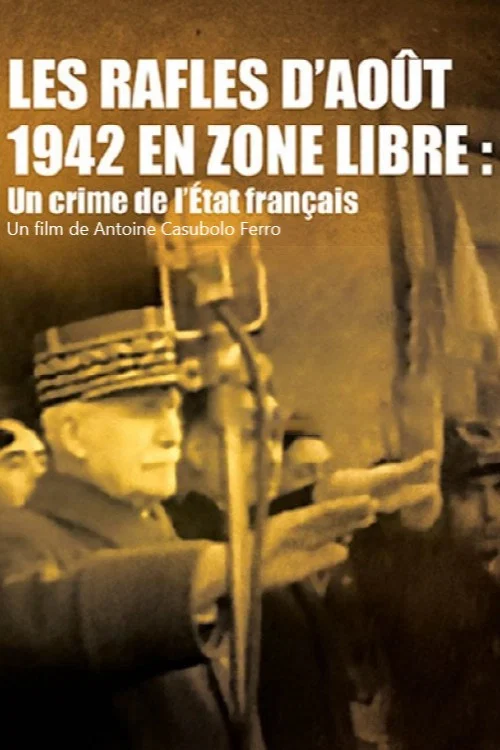 Les rafles d'ao&ucirc;t 1942 en zone libre, un crime de l'&Eacute;tat Fran&ccedil;ais