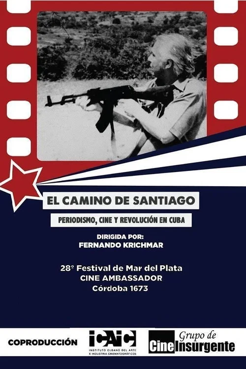 El camino de Santiago: Periodismo, cine y revoluci&oacute;n
