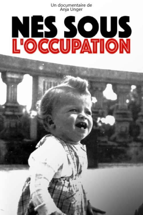 Enfants d'&Eacute;tat : n&eacute;s sous l'occupation