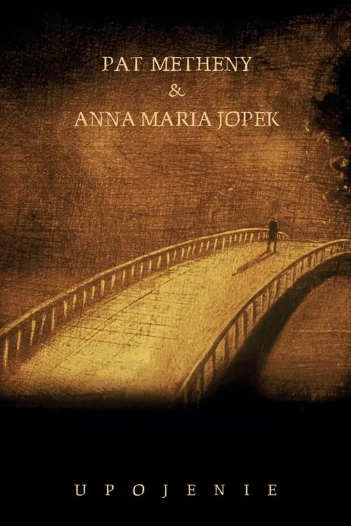 Anna Maria Jopek & Pat Metheny - Upojenie