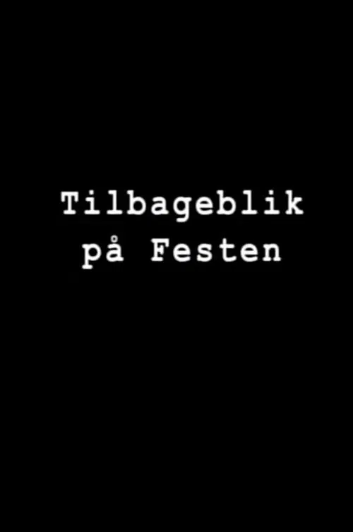 Tilbageblik p&aring; Festen