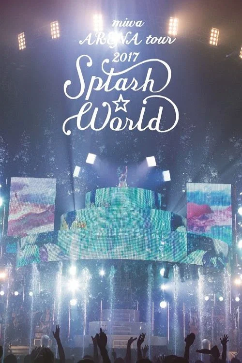 miwa ARENA tour 2017 &ldquo;SPLASH☆WORLD&rdquo;