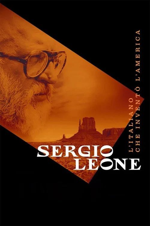 Sergio Leone - L'italiano che invent&ograve; l'America