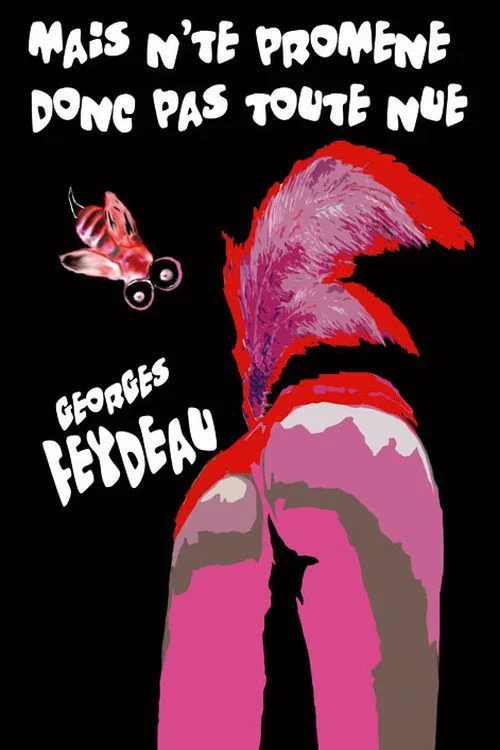 Mais n'te prom&egrave;ne donc pas toute nue