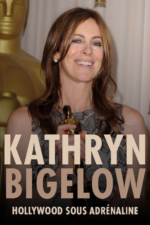 Kathryn Bigelow: Hollywood sous adr&eacute;naline