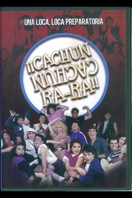 &iexcl;&iexcl;Cach&uacute;n Cach&uacute;n Ra-Ra!! (Una loca, loca, preparatoria)