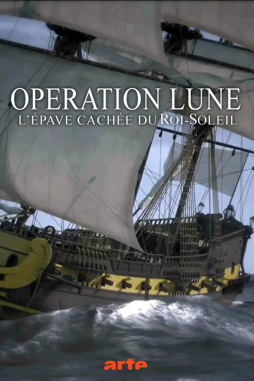 Op&eacute;ration Lune: L'&eacute;pave cach&eacute;e du Roi-Soleil
