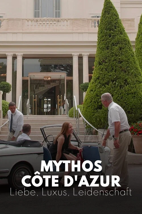 Mythos C&ocirc;te d'Azur - Liebe, Luxus, Leidenschaft