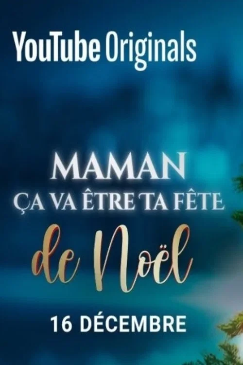 Maman &ccedil;a va &ecirc;tre ta f&ecirc;te... de No&euml;l !