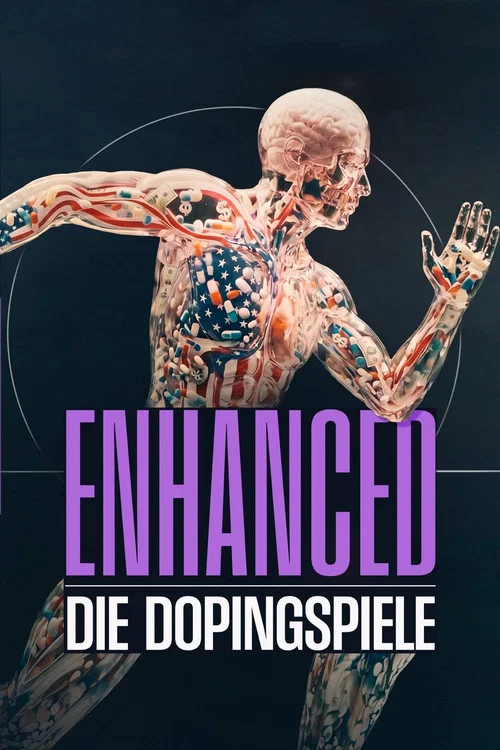 Enhanced &ndash; Die Dopingspiele: Zwischen Medizin, Moral und Milliarden