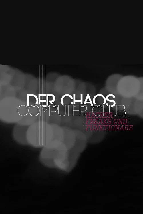 Hacker, Freaks und Funktion&auml;re - Der Chaos Computer Club