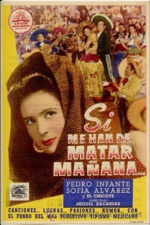 Si me han de matar ma&ntilde;ana