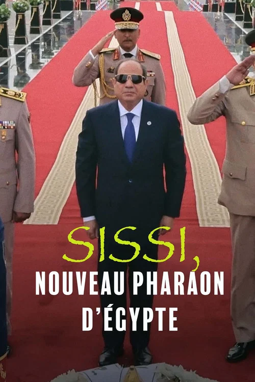 Sissi, nouveau pharaon d'&Eacute;gypte