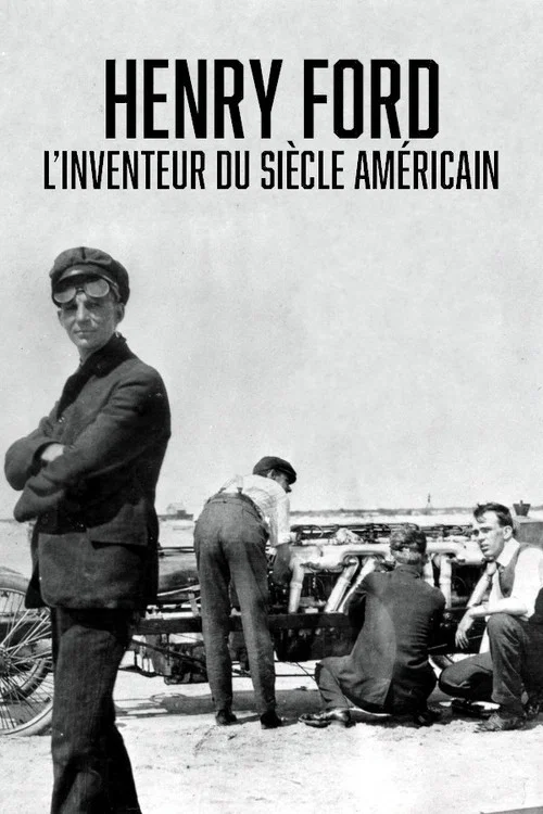 Henry Ford, l'inventeur du si&egrave;cle am&eacute;ricain