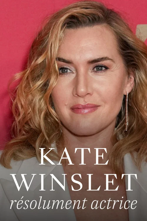 Kate Winslet, r&eacute;solument actrice