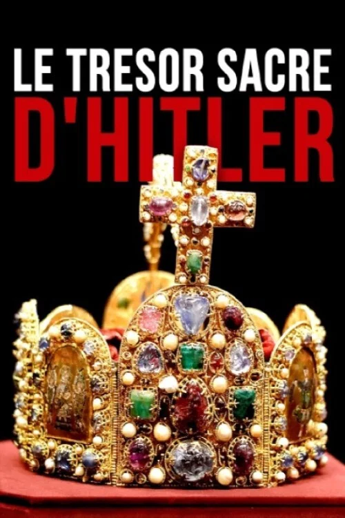 Le Tr&eacute;sor sacr&eacute; d'Hitler