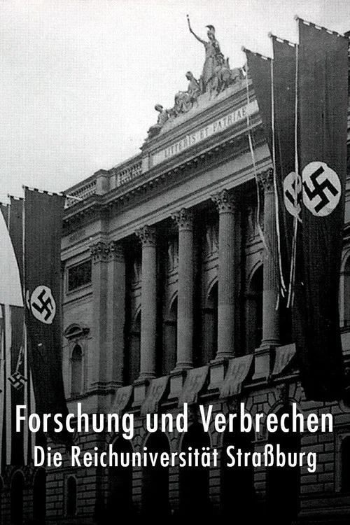 Forschung und Verbrechen: die Reichsuniversit&auml;t Stra&szlig;burg